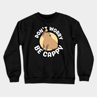 Don't worry be cappy - a cute capybara illustration Crewneck Sweatshirt